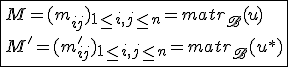 3$\fbox{M=(m_{ij})_{1\le i,j\le n}=matr_{\scr B}(u)\\M'=(m'_{ij})_{1\le i,j\le n}=matr_{\scr B}(u^{*})}